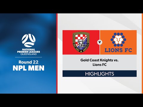 NPL Men Round 22 - Gold Coast Knights vs. Lions FC Highlights