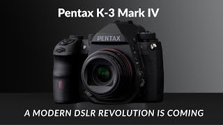 Pentax K-3 Mark IV LEAKS — A Modern DSLR Revolution Is Coming!