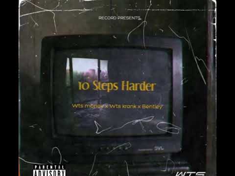 Wts Money x Wts Krank x Bentley- 10 steps harder-slowed