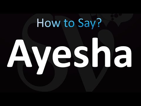 How to Pronounce Ayesha (correctly!)