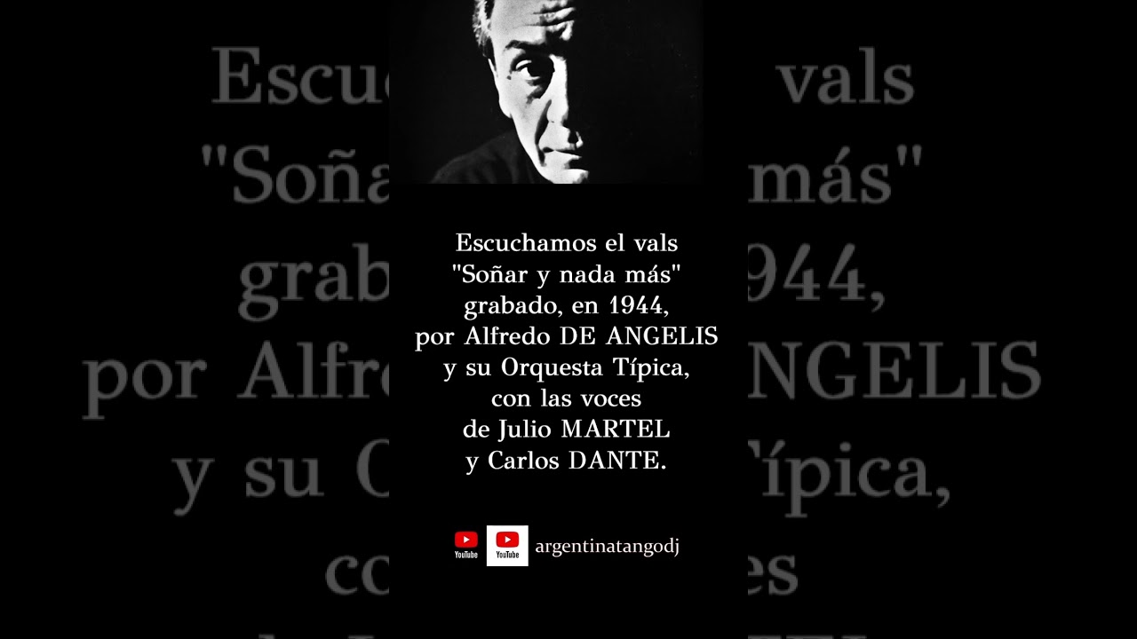 Alfredo DE ANGELIS & Julio MARTEL / Carlos DANTE: Soñar y nada más (VALS) #tango #tangoargentino