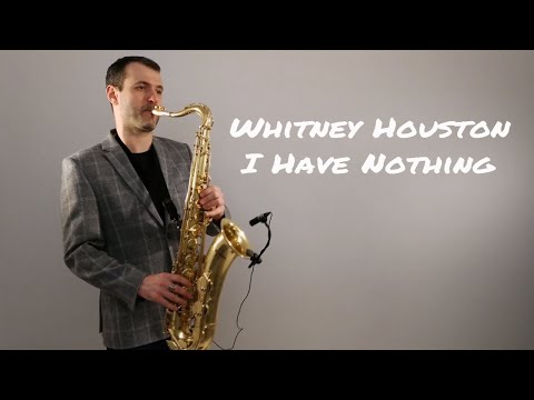 Whitney Houston - I Have Nothing [Saxophone Cover] by Juozas Kuraitis