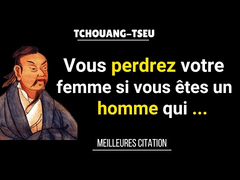 Très sages citations de TCHOUANG-TSEU qui font réfléchir
