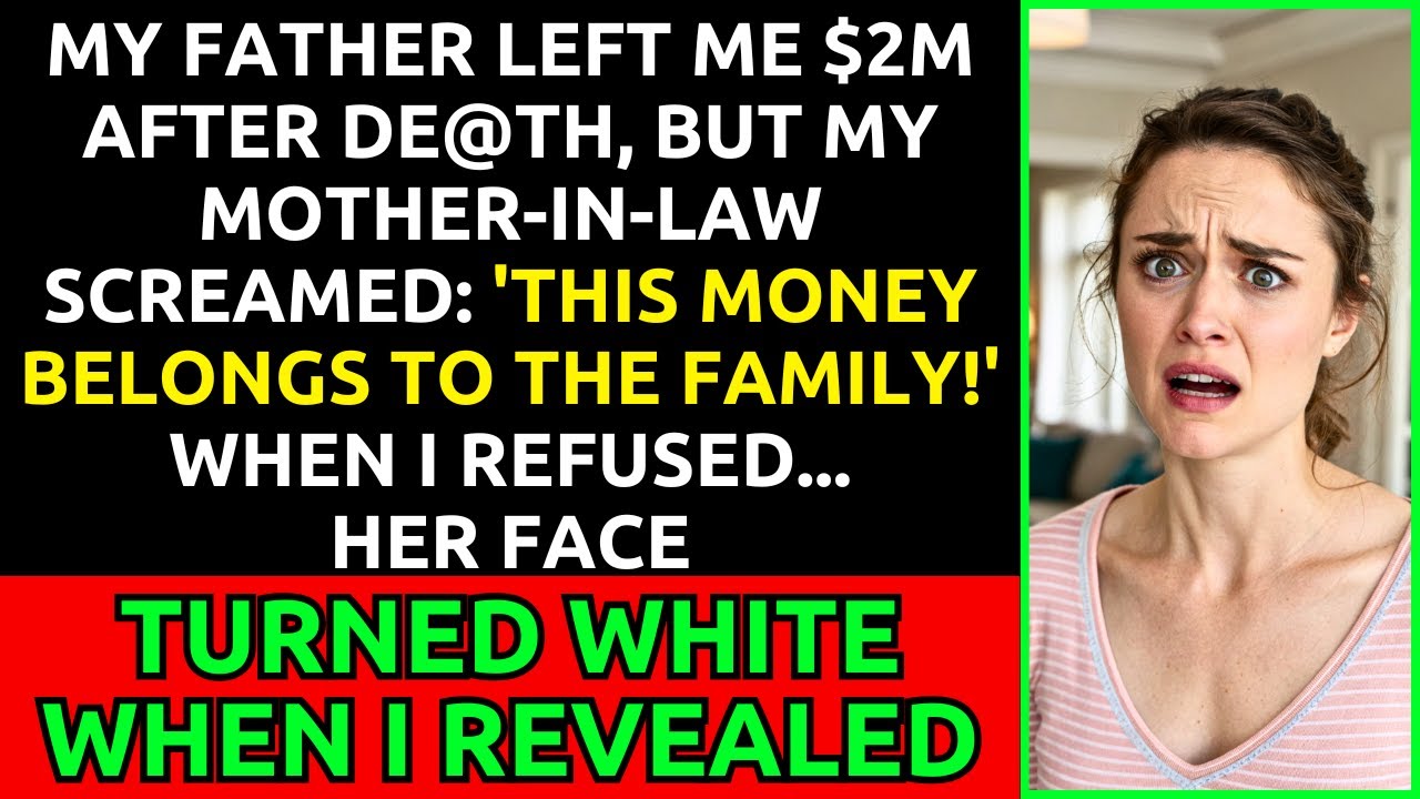 My Father Left Me $2M After De@th, but My MIL Screamed: 'This Money Belongs to the Family!'