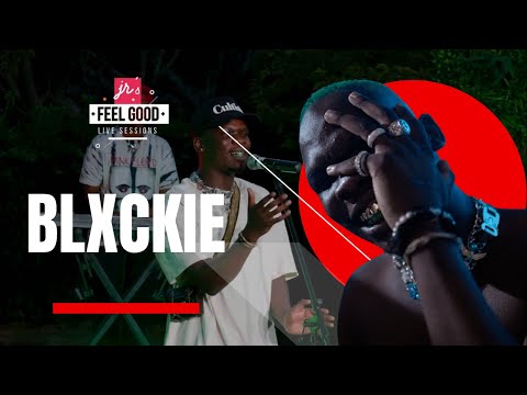 FEEL GOOD LIVE SESSIONS PRESENTS BLXCKIE