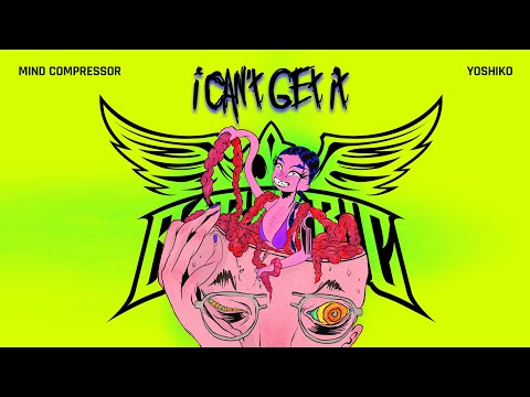 Mind Compressor & Yoshiko - I Can't Get It