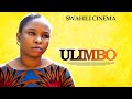 Ulimbo |  Latest Swahili Bongo Movie