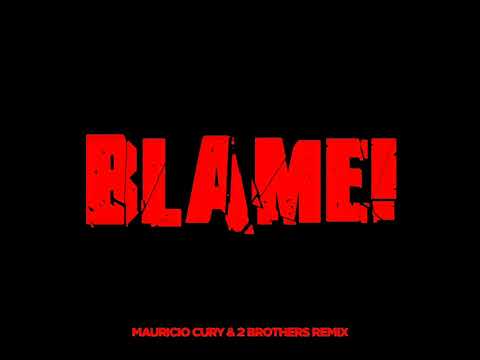 Calvin Harris & John Newmann - Blame (Mauricio Cury & 2 Brothers Remix)