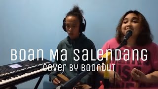 Download lagu Boan Ma Salendang - Boondut Cover | Lagu Batak mp3