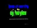 DJ Boyler - Keep on moving (Lyrics) 