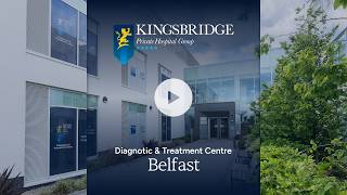 Explore Kingsbridge Diagnostic & Treatment Centre (King’s Hall, Belfast)