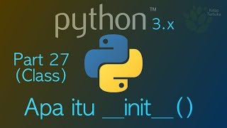Belajar Python #27 - Menggunakan __init__()
