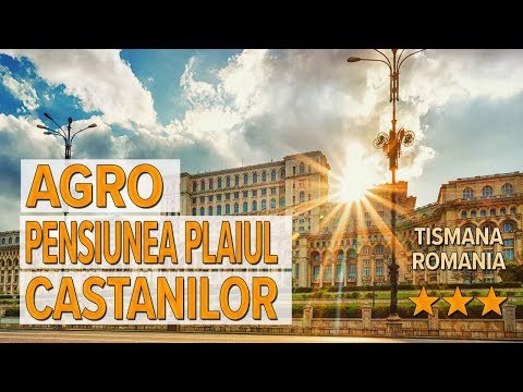 Agro pensiunea Plaiul Castanilor hotel review | Hotels in Tismana | Romanian Hotels