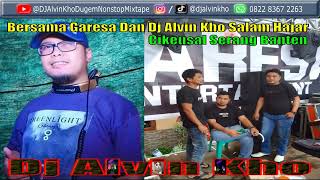 Download lagu Bersama Garesa Dan Dj Alvin Kho V2 Salam Hajar Cikeusal Serang Banten mp3