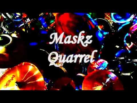 MaskzMusicVideo - Quarrel -