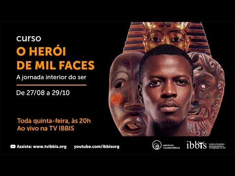 O Herói de Mil Faces - A jornada interior do Ser | Aula 5 | 24/09/2020