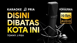 Download lagu Disini Dibatas Kota Ini - Tommy J Pisa | KARAOKE | 🎵 Nada Pria mp3