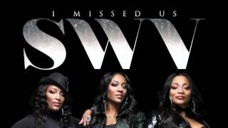 SWV &quot;I Missed Us&quot;