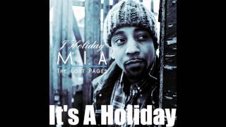 It&#39;s A Holiday - J. Holiday (2011)