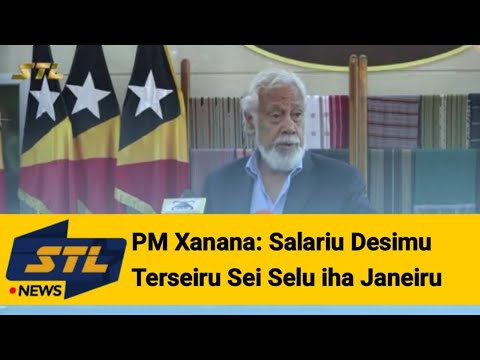 PM Xanana: Third Tenth Salary Will Be Paid In January