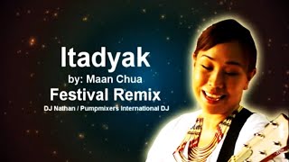 Itadyak Festival Remix - Maan Chua
