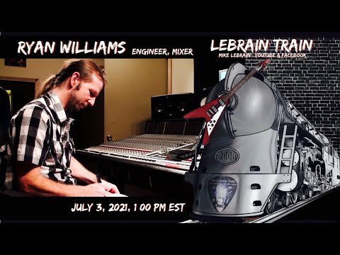 Grammy-Nominated Mixer/Engineer RYAN WILLIAMS on the Saturday LeBrain Train