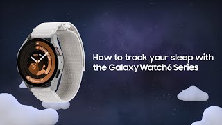 Samsung Galaxy Watch6 Classic: How to track your sleep