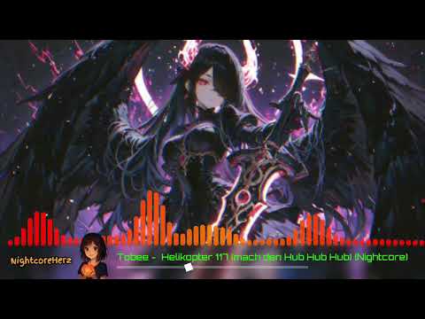 Tobee - Helikopter 117 ( Nightcore )