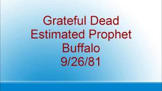 Grateful Dead - Estimated Prophet - Buffalo - 9/26/81