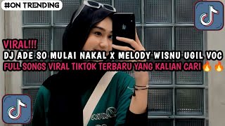 Download lagu DJ ADE SO MULAI NAKAL X MELODY WISNU UGIL VOC YOGA FRIZELLO VIRAL TIKTOK mp3