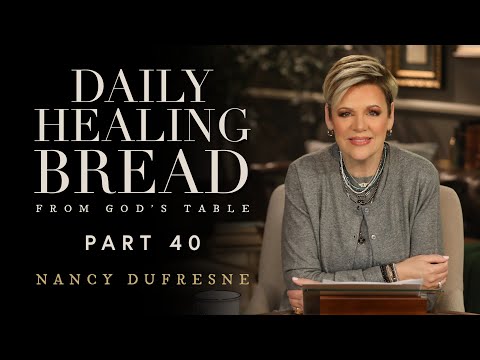 745 | Daily Healing Bread, Part 40