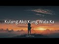 Kulang Ako Kung Wala Ka Erik Santos Lyrics