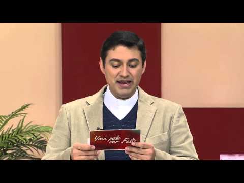 Provai e vede como o Senhor é bom - Você Pode ser Feliz 30/05/2014 - Bloco 5/6