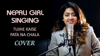 Tujhe Kaise Pata Na Chala - Cover(Muskan Ranabhat)