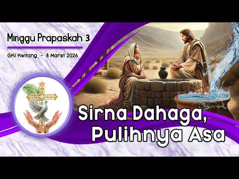 KEBAKTIAN MINGGU PRAPASKAH 3  –  08 Maret 2026