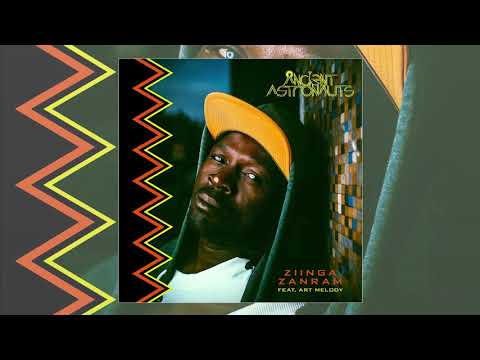 ANCIENT ASTRONAUTS - Ziinga zanram (feat. Art Melody)
