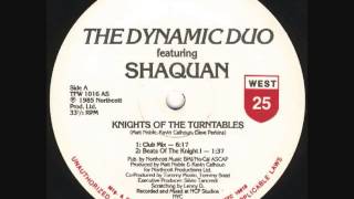 The Dynamic Duo Feat  Shaquan   Knights Of The Turntables