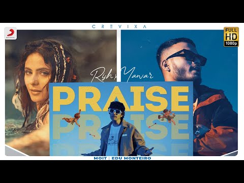 Praise (Official Video): Rish X Yawar | Moit | Latest Punjabi Song 2021