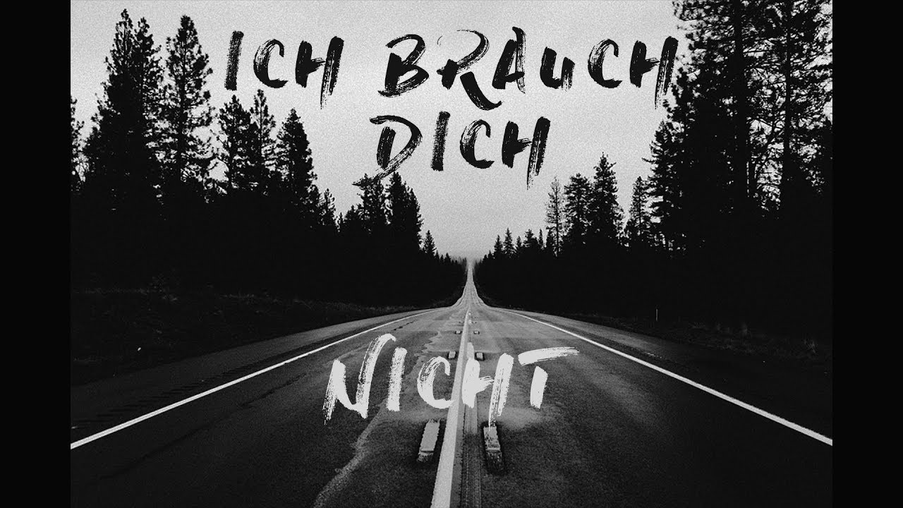 Ich Brauch Dich Nicht By Ced From Germany Popnable