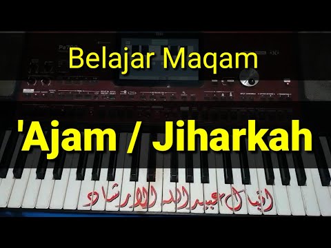 Belajar Maqam 'AJAM / JIHARKAH di keyboard