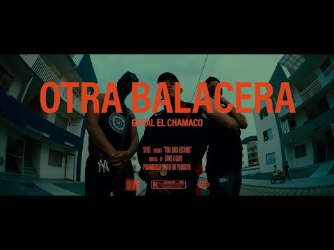 Geral El Chamaco - Otra Balacera (Video Oficial)