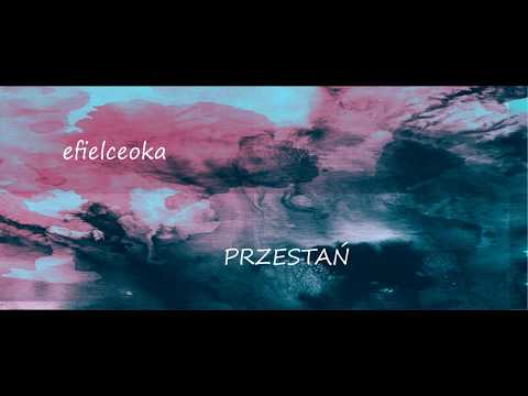 efielceoka - PRZESTAŃ (#FLOMIXTAPE2017)