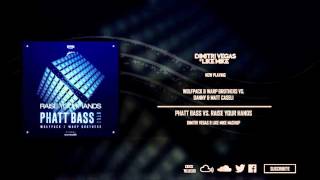 Phatt Bass 2016 vs. Raise Your Hands (Dimitri Vegas & Like Mike Mashup)