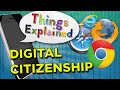 Digital Citizenship Things Explained