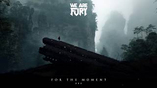 WE ARE FURY - For The Moment: 002