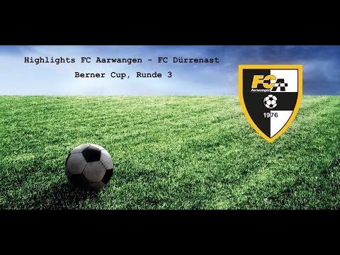 Highlights FC Aarwangen - FC Dürrenast (Berner Cup)