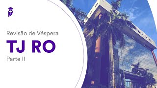 Revisão de Véspera TJ RO - Parte II