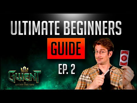 [Gwent] Ultimate Beginners Guide Ep.2 - Gameplay Mechanics