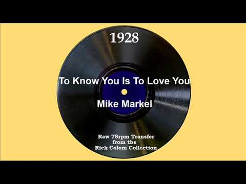 1928 Mike Markel - To Know You Is To Love You (Scrappy Lambert, vocal)