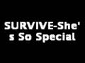 SURVIVE-She's So Special 